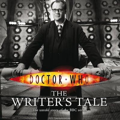 Doctor Who: The Writer's Tale: The Final Chapter by Russell T Davies and Benjamin Cook