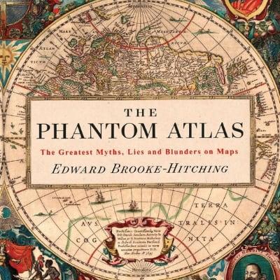 The Phantom Atlas by Edward Brooke-Hitching